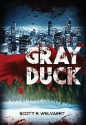 Cover-Bild zum Titel 'Grayduck' von 'Scott R Welvaert'