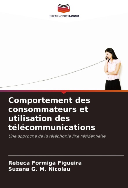 Comportement des consommateurs et utilisation des télécommunications - Rebeca Formiga Figueira, Suzana G. M. Nicolau