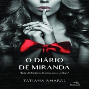Cover-Bild zum Titel 'O diário de Miranda - Livro 1: Eu não sabia falar de amor. Ele aceitava me amar em silêncio.' von 'Tatiana Amaral'