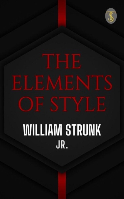 The Elements of Style - William Strunk