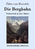 Cover-Bild zum Titel 'Die Bergbahn' von 'Ödön von Horváth'