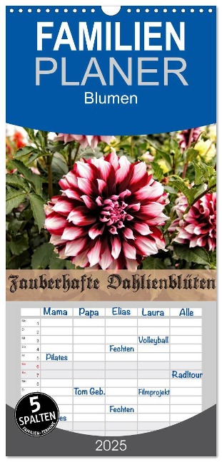 Familienplaner 2025 - Zauberhafte Dahlienblüten mit 5 Spalten (Wandkalender, 21 x 45 cm) CALVENDO - Helmut Schneller