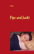 Cover-Bild zum Titel 'Fips und Jucki' von 'Riley G.'