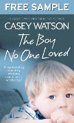 Cover-Bild zum Titel 'The Boy No One Loved: Free Sampler' von 'Casey Watson'