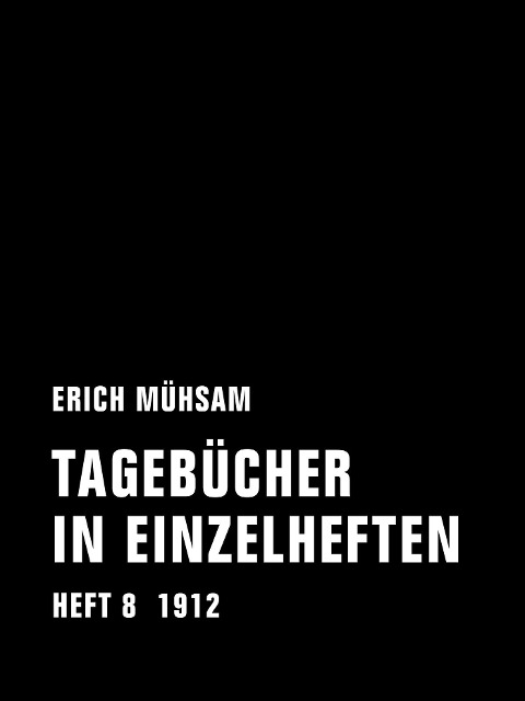 Tagebücher in Einzelheften. Heft 8 - Erich Mühsam