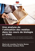 Cover-Bild zum Titel 'Une analyse de l'utilisation des médias dans les cours de biologie à l'IFMA' von 'Maria de Lourdes Ferreira Nunes, Maria Dayse Cardoso Pinto'