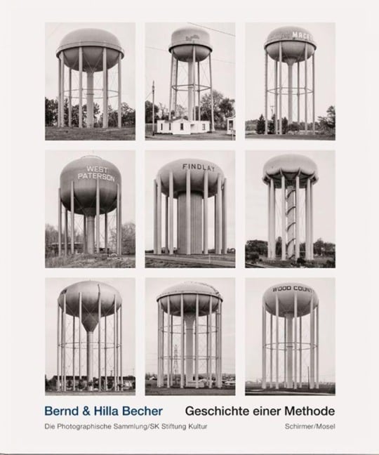Bernd & Hilla Becher. Geschichte einer Methode - Bernd Becher, Hilla Becher