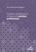 Projetos, infraestrutura e fluxos em cozinhas profissionais - Igor Ucella Dantas de Medeiros
