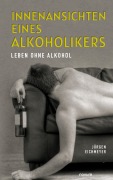 Cover-Bild zum Titel 'Innenansichten eines Alkoholikers' von 'Jürgen Eichmeyer'