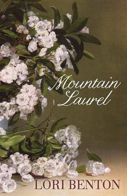 Mountain Laurel - Lori Benton