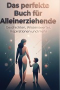 Cover-Bild zum Titel 'Das perfekte Buch für Alleinerziehende' von 'Lily Günther'