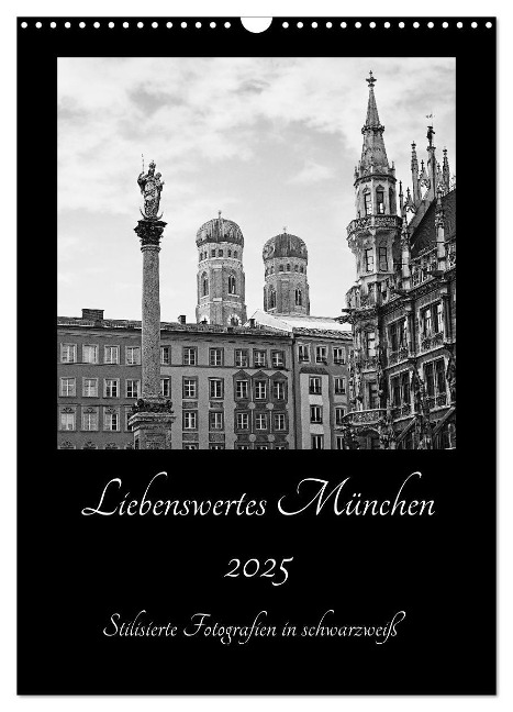 Liebenswertes München 2025 - Stilisierte Fotografien in schwarzweiß (Wandkalender 2025 DIN A3 hoch), CALVENDO Monatskalender - SusaZoom SusaZoom