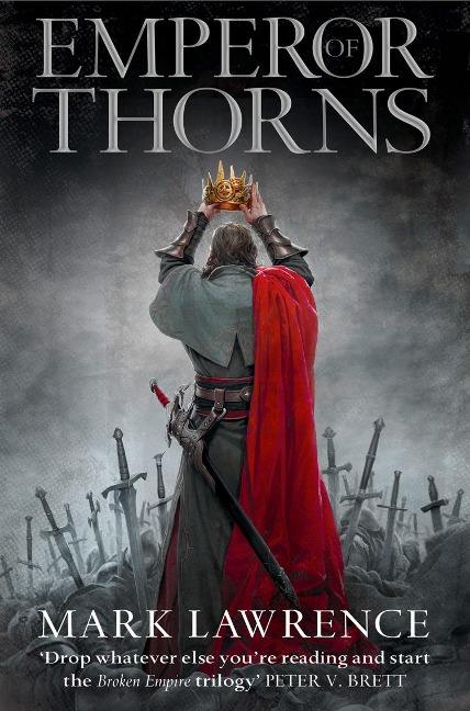 The Broken Empire 3. Emperor of Thorns - Mark Lawrence