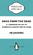 Cover-Bild zum Titel 'Back from the Dead: A Landmark Ruling of Wrongful Conviction in China Penguin Specials' von 'Jiahong He'