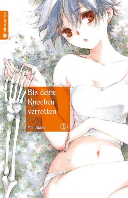 Bis deine Knochen verrotten 05 - Yae Utsumi