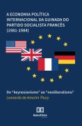 Cover-Bild zum Titel 'A economia política internacional da guinada do Partido Socialista Francês (1981-1984)' von 'Leonardo de Amorim Thury'