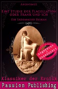 Cover-Bild zum Titel 'Klassiker der Erotik 76: Eine Studie der Flagellation oder Frank und ich' von 'Anonymus'