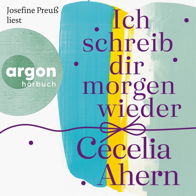 Ich schreib dir morgen wieder - Cecelia Ahern