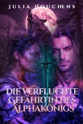 Cover-Bild zum Titel 'Die verfluchte Gefährtin des Alphakönigs' von 'Julia Houchens'
