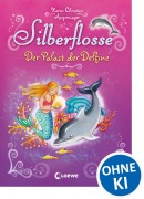 Cover-Bild zum Titel 'Silberflosse - Der Palast der Delfine' von 'Karen Christine Angermayer'