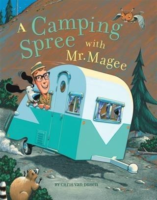 Camping Spree with Mr. Magee - Chris Van Dusen