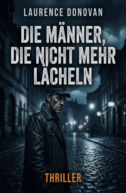 Die Männer, die nicht mehr lächeln: Thriller - Laurence Donovan