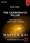 Cover-Bild zum Titel 'Bing Chen - The Charismatic Pillar (Life Path Discovery Series (Standard Edition))' von 'Master Kai'