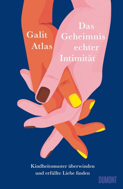 Das Geheimnis echter Intimität - Galit Atlas