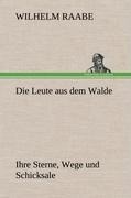 Die Leute aus dem Walde - Wilhelm Raabe