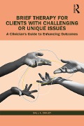 Cover-Bild zum Titel 'Brief Therapy for Clients with Challenging or Unique Issues' von 'Saul A. Singer'