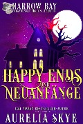 Happy Ends Und Neuanfängen (Harrow Bucht Serie, #12) - Aurelia Skye