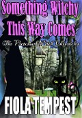 Cover-Bild zum Titel 'Something Witchy This Way Comes (The Victorian Witch Chronicles)' von 'Fiola Tempest'