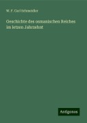 Geschichte des osmanischen Reiches im letzen Jahrzehnt - W. F. Carl Schmeidler