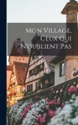 Cover-Bild zum Titel 'Mon village, ceux qui n'oublient pas' von 'Hansi'