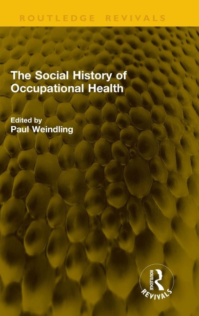 The Social History of Occupational Health - 