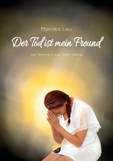 Der Tod ist mein Freund - Monika Leu