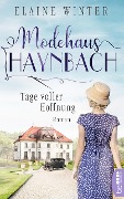Cover-Bild zum Titel 'Modehaus Haynbach - Tage voller Hoffnung' von 'Elaine Winter'
