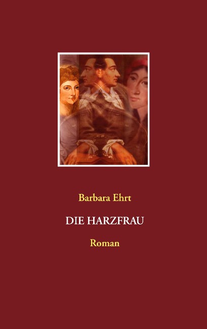 Die Harzfrau - Barbara Ehrt