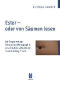 Ester - oder von Säumen lesen - Andreas Hammer