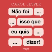 Cover-Bild zum Titel 'Não foi isso que eu quis dizer!' von 'Carol Jesper'