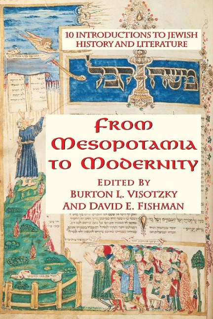 From Mesopotamia To Modernity - Burton Visotzky