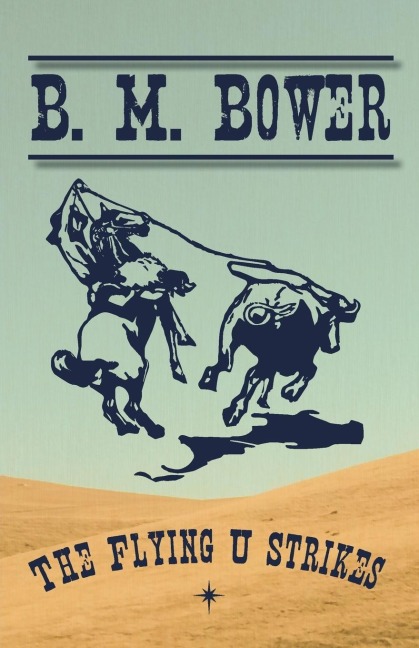 The Flying U Strikes - B. M. Bower