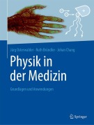 Cover-Bild zum Titel 'Physik in der Medizin' von 'Jürg Osterwalder, Ruth Bründler, Johan Chang'