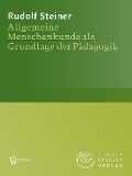 Cover-Bild zum Titel 'Allgemeine Menschenkunde als Grundlage der Pädagogik' von 'Rudolf Steiner'