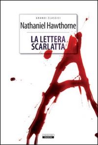 La lettera scarlatta - Nathaniel Hawthorne