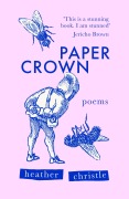 Cover-Bild zum Titel 'Paper Crown' von 'Heather Christle'