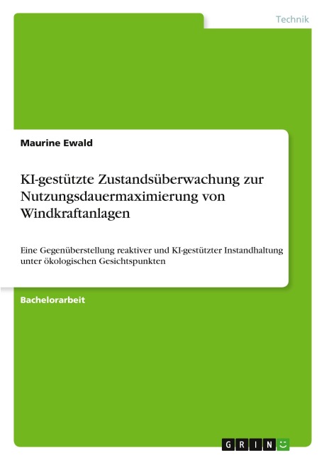 KI-gestützte Zustandsüberwachung zur Nutzungsdauermaximierung von Windkraftanlagen - Maurine Ewald