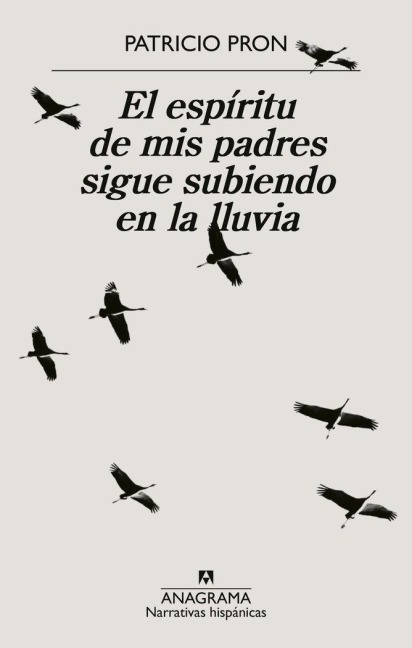 Espiritu de MIS Padres Sigue Subiendo En La Lluvia, El -Z - Patricio Pron