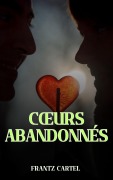 Cover-Bild zum Titel 'Coeurs abandonnés' von 'Frantz Cartel'