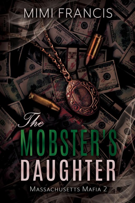 The Mobster's Daughter (Massachusetts Mafia, #2) - Mimi Francis